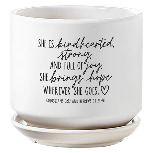 Planter She Is Kindhearted And Strong