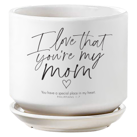 Planter I Love You Mom Philippians 1:7