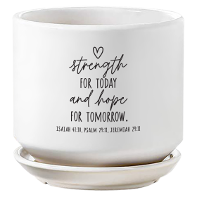 Planter Strength For Today Hope Tomorrow